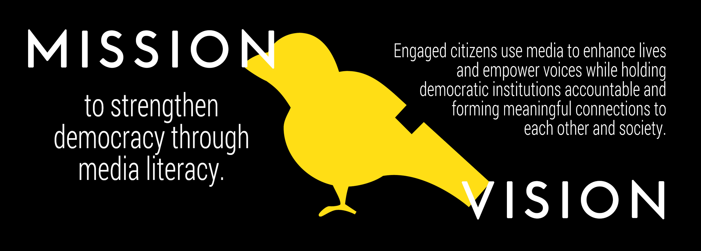 mission - to strengthen democracy through media literacy. vision statements  